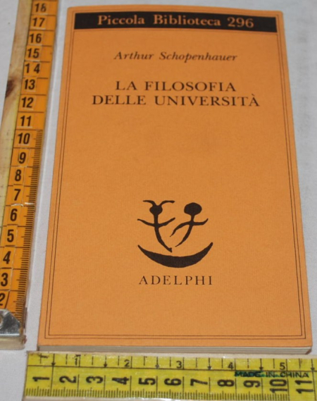 Schopenhauer Arthur - La filosofia delle università - PB Adelphi