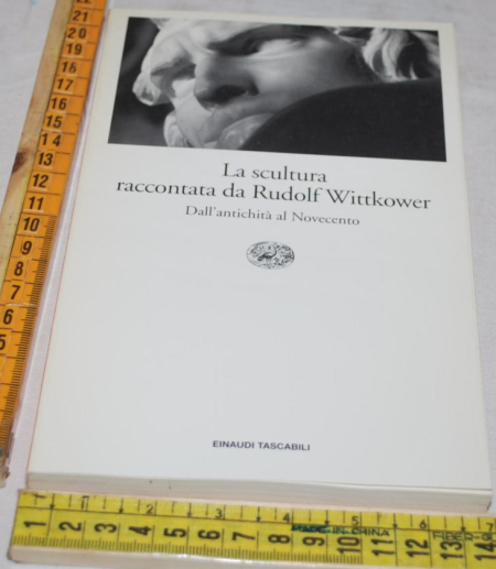 La scultura raccontata da Rudolf Wittkower - ET Einaudi
