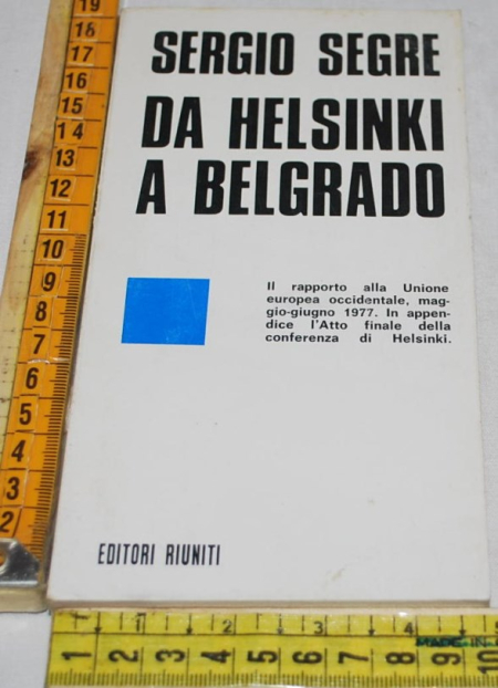 Segre Sergio - Da Helsinki a Belgrado - Editori Riuniti