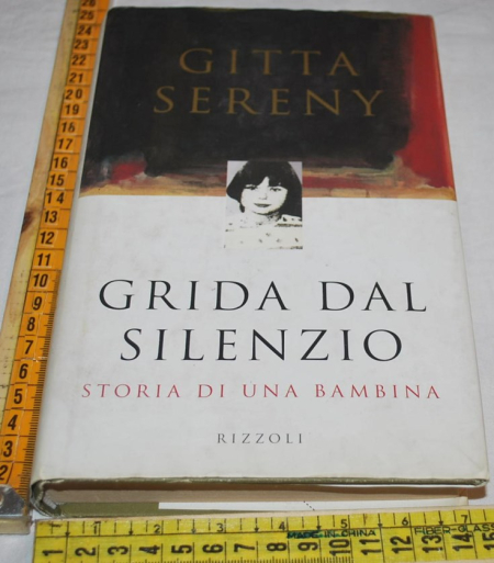 Sereny Gitta - Grida dal silenzio - Rizzoli