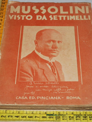 Mussolini visto da Settimelli  Casa ed. Pinciana