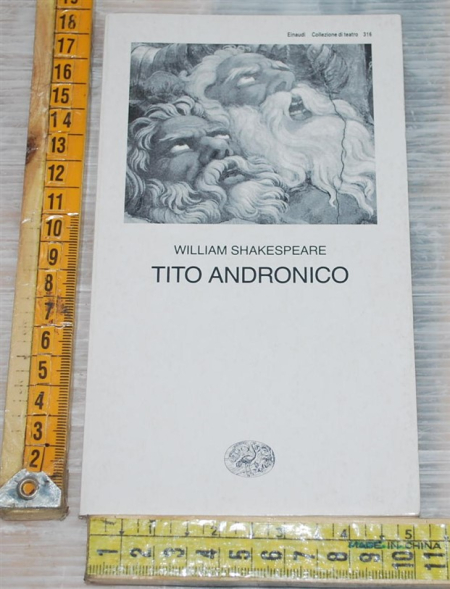 Shakespeare William - Tito Andronico - Einaudi teatro 316