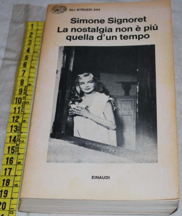 Signoret Simone - La nostalgia non è più quella d'un tempo - Einaudi