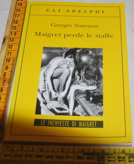 Simenon Georges - Maigret perde le staffe - Gli Adelphi