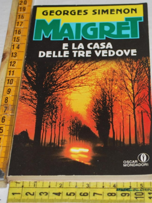 Simenon Georges - Maigret e la casa delle tre vedove - Oscar