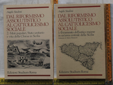Sindoni Angelo - Dal riformismo assolutistico al cattolicesimo sociale - Studium