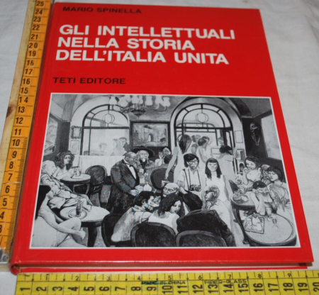 Spinella - Gli intellettuali nella storia dell'Italia unita Teti