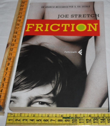 Stretch Joe - Friction - Feltrinelli