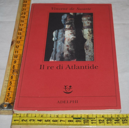 De Swarte VIncent - Il re di Atlantide - Adelphi Fabula