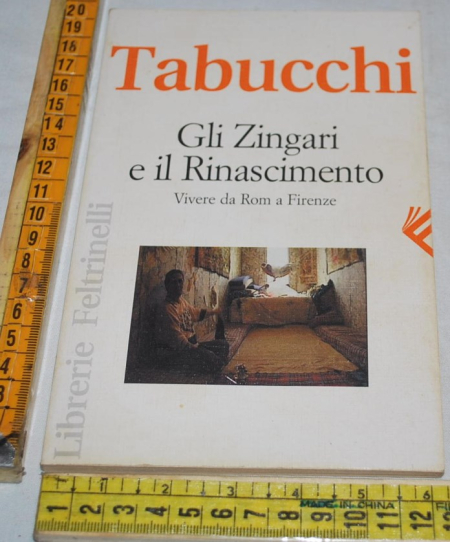 Tabucchi Antonio - Gli zingari e il Rinascimento - Feltrinelli