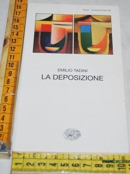 Tadini Emilio - La deposizione - Einaudi Teatro 362