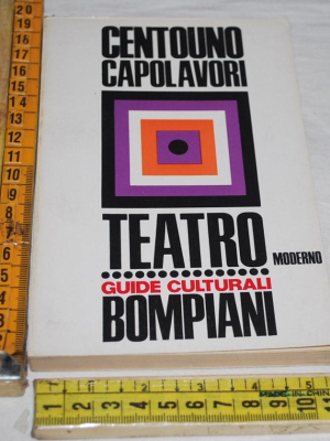 Centouno capolavori - Teatro moderno - Guide culturali Bompiani
