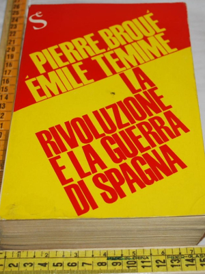 Broué Pierre Remine Emile - La rivoluzione e la guerra di Spagna - Sugar