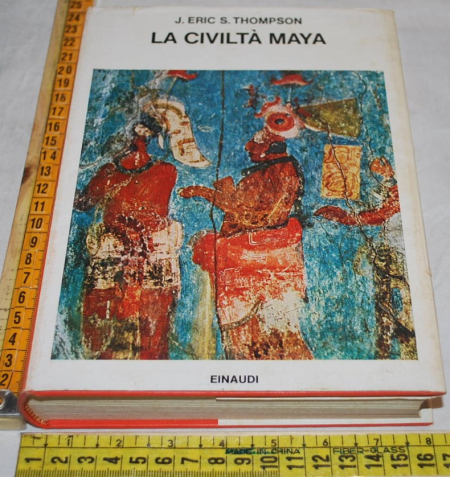 Thompson Eric - La civiltà civilta maya - Einaudi Saggi