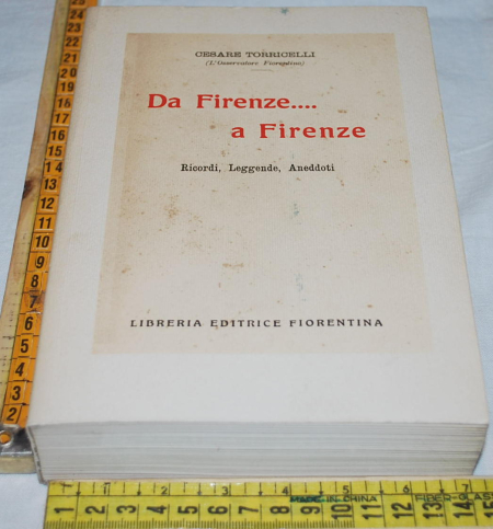 Torricelli Cesare - Da Firenze...a Firenze - Libreria editrice fiorentina