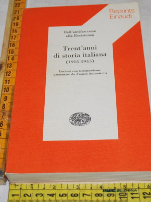 Antonicelli - Trent'anni di storia italiana - Einaudi Reprints