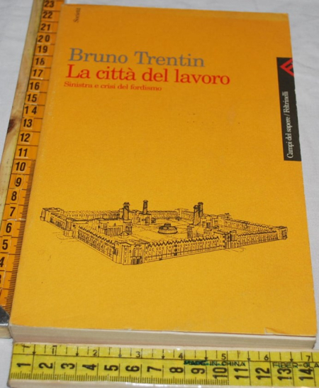 Trentin Bruno - La città del lavoro - Feltrinelli