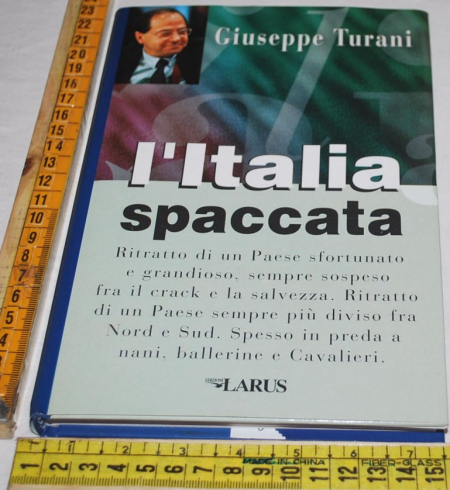 Turani Filippo - L'Italia spaccata - Larus