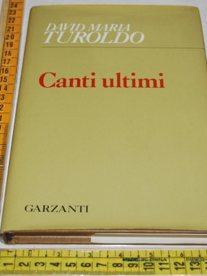Turoldo David Maria - Canti ultimi - Garzanti