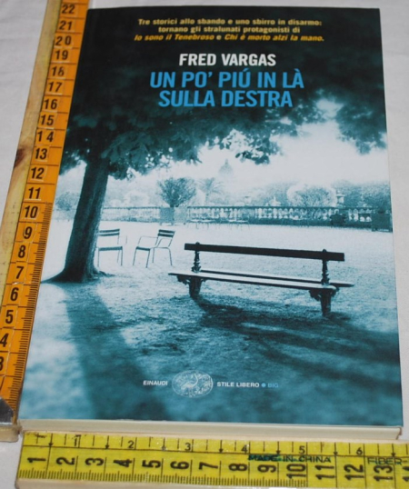 Vargas Fred - Un po' più in là sulla destra - Einaudi SL Big