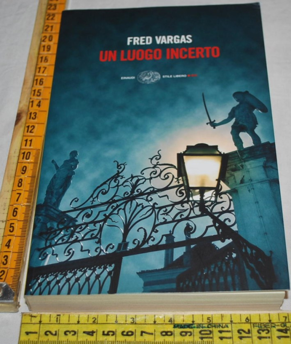 Vargas Fred - Un luogo incerto - Einaudi SL Big