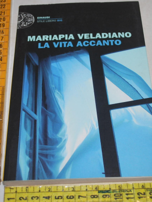 Veladiano Mariapia - La vita accanto - Einaudi SL Big