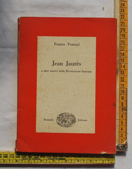 Venturi Franco - Jean Jaurès - Saggi Einaudi