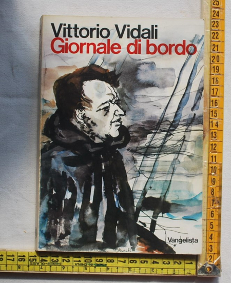 Vidali Vittorio - Giornale di bordo - Vangelista editore