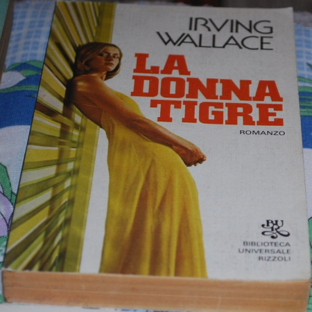 Wallace Irving - La donne tigre - Rizzoli Bur