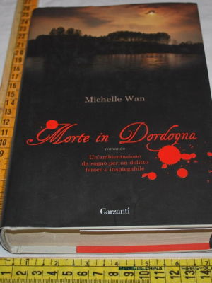 Wan Michelle - Morte in Dordogna - Garzanti