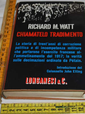 Watt Richard - Chiamatelo tradimento - Longanesi