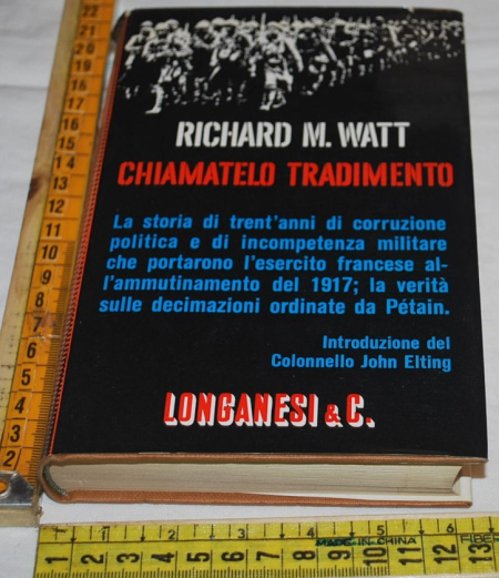 Watt Richard - Chiamatelo tradimento - Longanesi