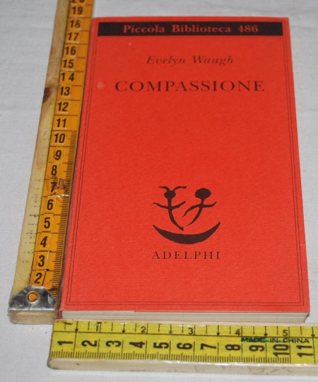Waugh Evelyn - Compassione - Piccola Biblioteca Adelphi