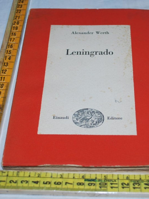 Werth Alexander - Leningrado - Einaudi Saggi