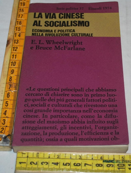 Wheelwright MacFarlane - La via cinese al socialismo - Einaudi Serie Politica