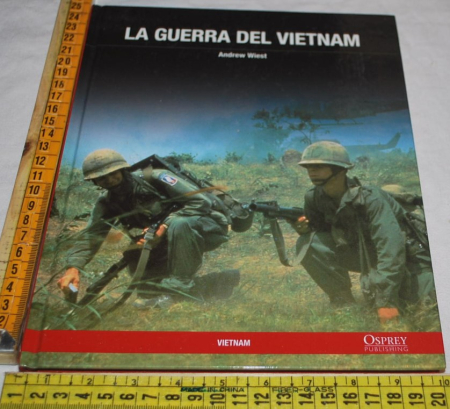Wiest Andrew - La guerra del Vietnam - Osprey RBA