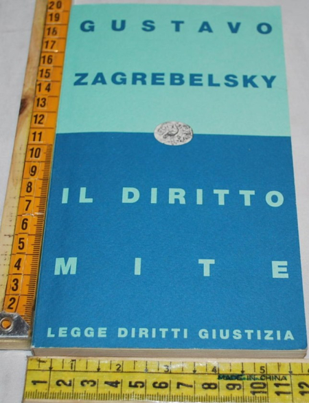 Zagrebelsky Gustavo - Il diritto mite - Einaudi Contemporanea