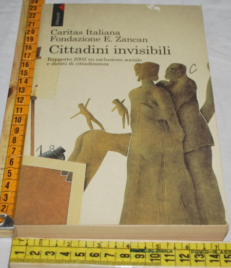 Caritas Italiana Fon Zancan - Cittadini invisibili - Feltrinelli